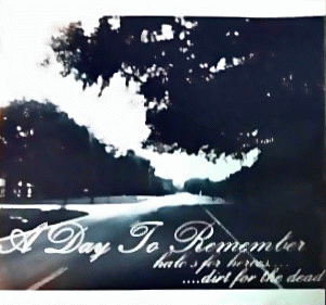 A Day To Remember : Halos for Heroes, Dirt for the Dead